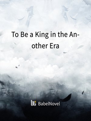 cover image of To Be a King in the Another Era